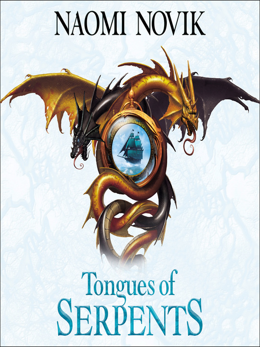 Title details for Tongues of Serpents by Naomi Novik - Wait list